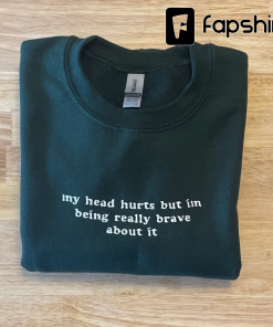 My Head Hurts but… Embroidered Sweatshirt –…