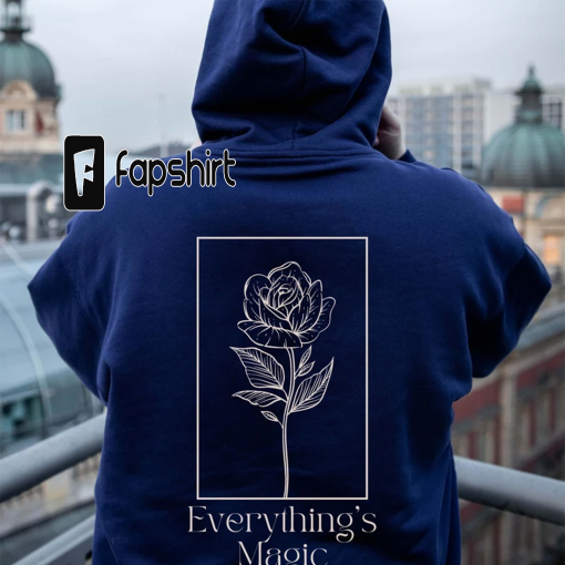 Everything’s Magic Hoodie | Gift For Her | Women’s Hoodies | Flower Sweatshirt | Celestial Hoodie | Nature Lover Hoodie