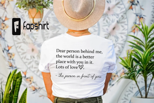 Dear Person Behind Me Shirt, Aesthetic Shirt, Mental Awareness Shirt, Person Behind Me Shirt, Aesthetic Be Kind T-shirt