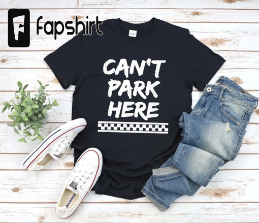 Josh Williams Shirt, Can’t Park Here Josh Williams Unisex T-Shirt, Can’t Park Here Shirt