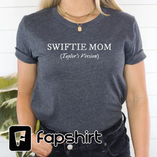 Swiftie Mom, Taylor’s Version, Gift for Mom, Mother’s Day Gift, Swiftie Concert Shirt, Mom of Swiftie Shirt, Mom Swiftie Shirt