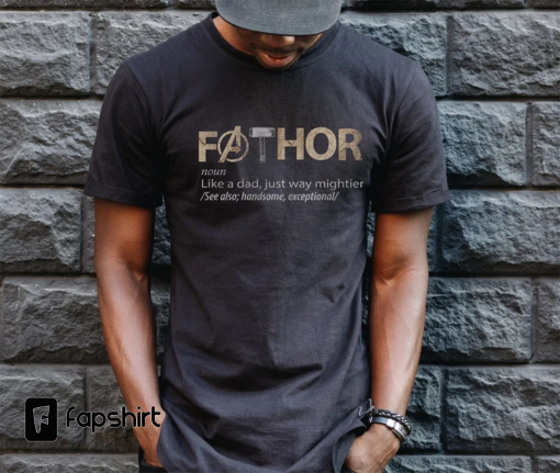 Fathor Shirt, Dad shirt, Shirt for Dad, Father’s Day Shirt, Cool Father Shirt, Dad Shirt, Father Day Gift, Father Definition Shirt, Hero Dad