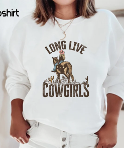 Long Live Cowgirls Sweatshirt, Western Sweatshirt, Desert…