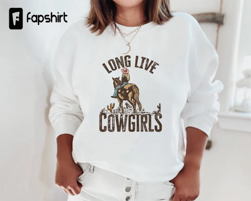 Long Live Cowgirls Sweatshirt, Western Sweatshirt, Desert Hoodie, Cactus Hoodie, Cowgirl Hoodie, Wild West Sweatshirt, Country Girl Hoodie