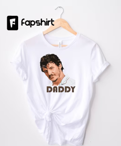 Daddy Shirt, Funny Pedro Pascal T-shirt, Last…