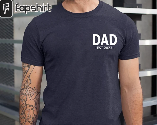 Dad Est 2022 T-shirt, New Dad Shirt, Gift for Dad, Pregnancy Announcement to Dad, Dad Surprise Gift, Dad Gift from Wife, Dad Birthday Gift