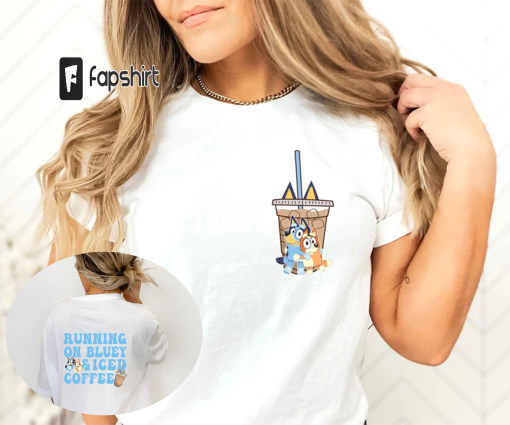 Running on Blue And Iced Coffee Shirt, Coffee Lover Shirt, Bluey Coffee Shirt, Bluey And Bingo Shirt, Mother’s Day Gift Idea