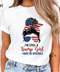 I’m Still A Trump Girl I Make…