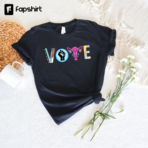 Vote Shirt, Banned Books Shirt, Reproductive Rights Tee, BLM Shirts, Political Activism Shirt, Pro Roe V Wade, Election Tshirts