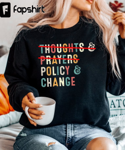 Thoughts and Prayers Policy and Change Sweat…