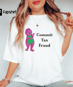 Commit Tax Fraud Shirt, Meme Shirt, funny…