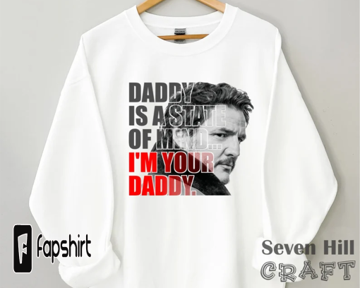 Daddy state of mind Pedro Pascal Shirt, Pedro Pascal Sweatshirts 90s, Father days gift, Pedro Pascal Fan Gifts, 90s Vintage Graphic Tees,