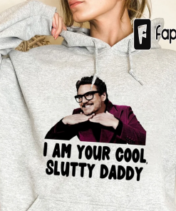 Pedro Pascal T-Shirt, I Am Cool Slutty…