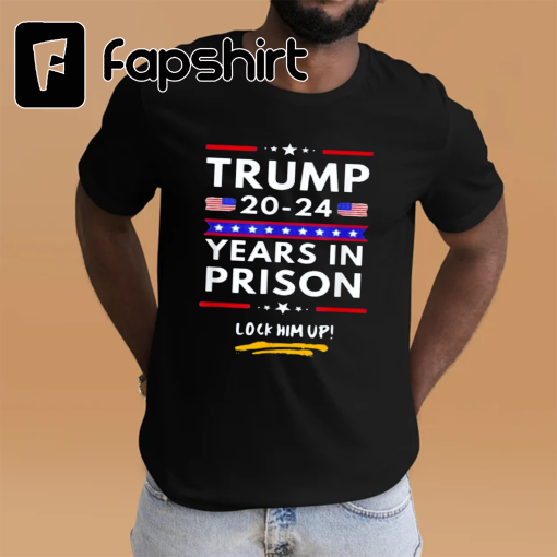 Trump Lock Him Up 2020-2024 Years In Prison T-Shirt