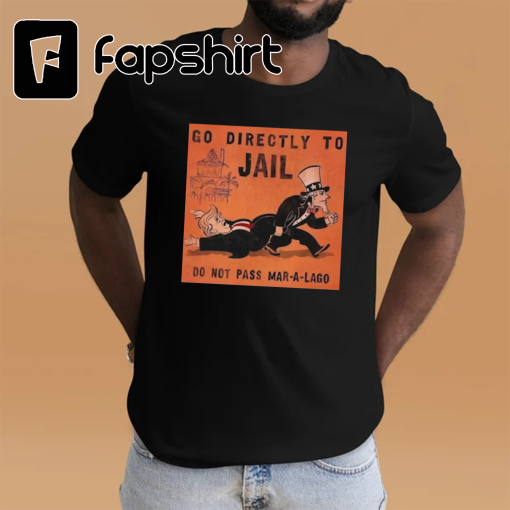 Trump Jail T shirt, Do Not Pass Mar A Lago T shirt