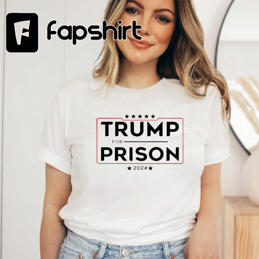 Trump For Prison 2024 T-shirt, Trump in Jail Shirt, Funny Prison Gift, Go Straight to Jail Shirt, Funny Trump Shirt, Political Humor Shirt