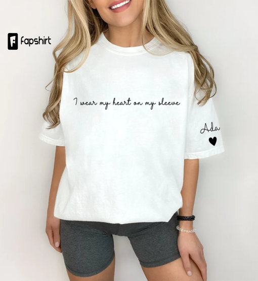 I Wear My Heart On My Sleeve T-shirt, Custom Mama Shirt with Children Name on Sleeve, Mothers Day, Gift for Mom, New Mommy