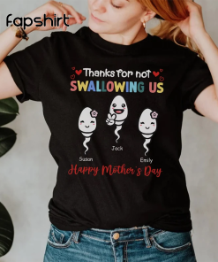 Personalized Mama Shirt, Thanks For Not Swallowing…