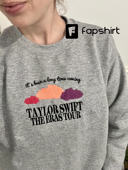 It’s Been a Long Time Coming – Embroidered Sweatshirt – Taylor Swift Era Tour