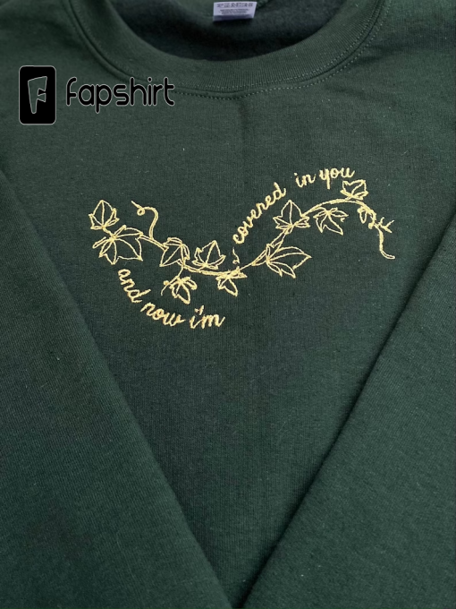 Covered in you Embroidered Sweatshirt/Tshirt Birthday Gift For Fans