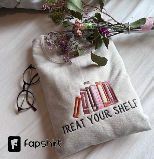 Treat your shelf Embroidered Sweatshirt/ T-shirt/ Hoodie/ Tote bag