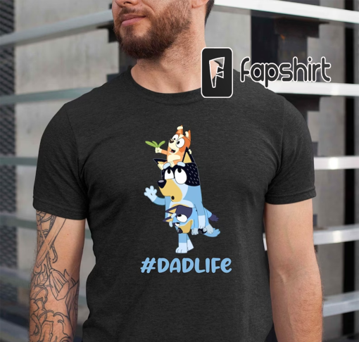 Dad Life Bluey T-shirt, Funny Bluey Shirt, Bluey And Bingo, Gift For Dad, Funny Dad Shirts, Cartoon T-shirt, Dad Life Shirt, Bluey T-shirt