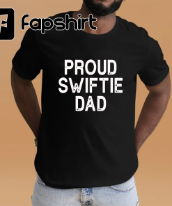 Proud Swiftie Dad shirt, Dad shirt, Father’s…