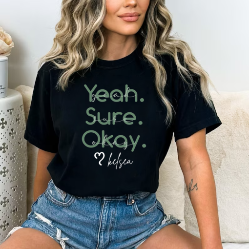 Yeah Sure Okay Shirt Gift For Fans, Kelsea Ballerini Merch, Funny Trending Music Shirt, Funny Sayings Shirt, Trendu Unisex Shirt