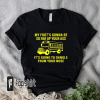 My Foot’s Gonna Be So Far Up Your Ass It’s Going To Dangle T-Shirt, Bus Shirt, School Bus T-Shirt, Bus Driver Shirt, Gift For Bus Driver