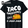 Taco Emergency Call 9 Juan Juan Funny Cinco De Mayo T-Shirt