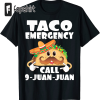 Taco Emergency Call 9 Juan Juan Funny Cinco de Mayo Men T-Shirt