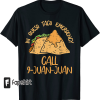 Tequila Emergency Call 9 Juan Juan – Funny Tequila T-shirt