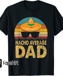 Nacho Average Dad Vintage Cinco De Mayo…