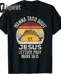 Vintage Retro Wanna Taco Bout Jesus Funny…