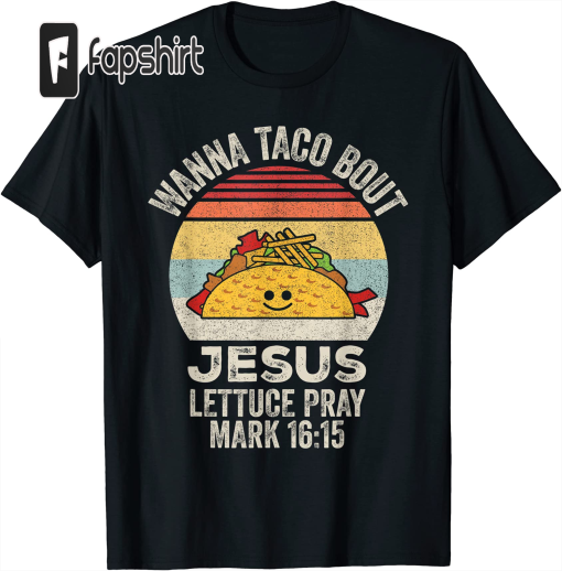 Vintage Retro Wanna Taco Bout Jesus Funny Taco Christian T-Shirt