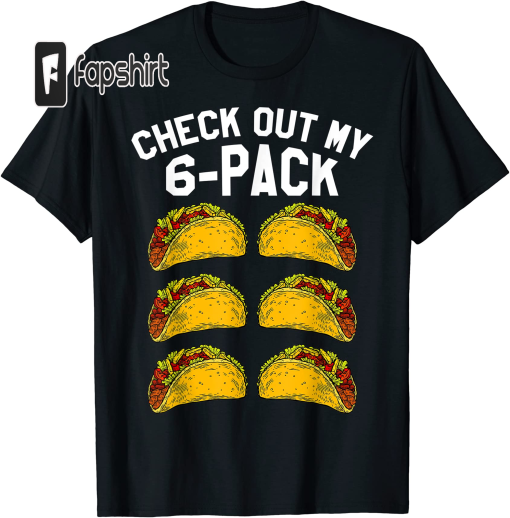 6 Pack Fitness Taco Funny Mexican Gym Top for Taco Lovers T-Shirt