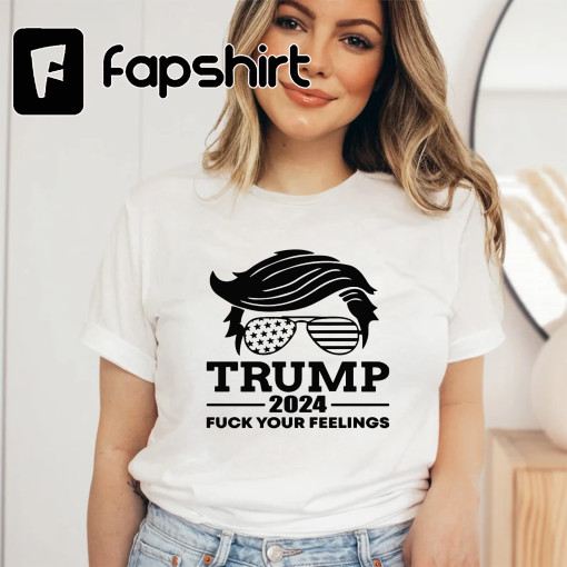 Trump 2024, F Your Feelings, I STAND WITH TRUMP | Trump 2024 | Donald Trump Sh