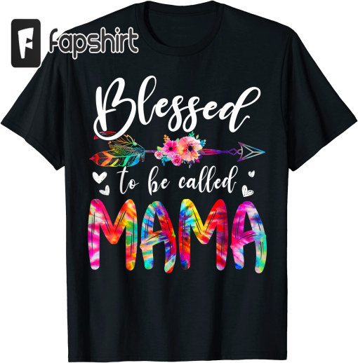 Blessed To Be Called Mom & Mama Floral Tie Dye Mother’s Day T-Shirt