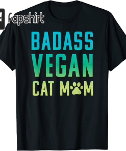 Badass Vegan Cat Mom Shirt : Cute…