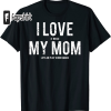 I’m A Stubborn Son But My Freaking Awesome Mom Love Me T-Shirt