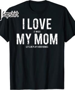 I love my mom T Shirt Funny…