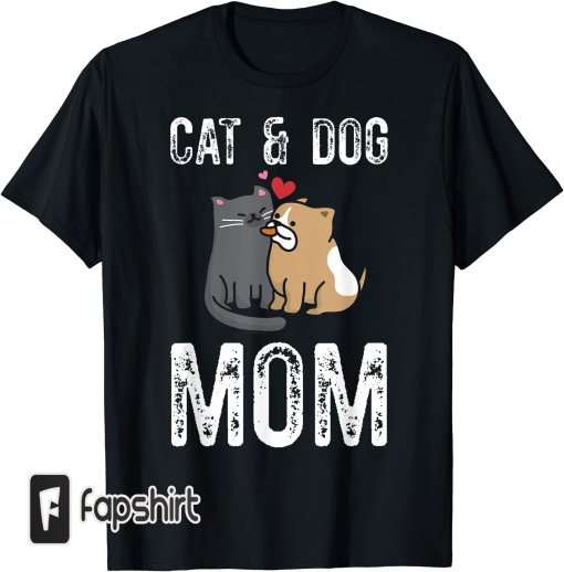 Cat And Dog Mom Cat Mama Dog Cat Mom Dog Mom T-Shirt