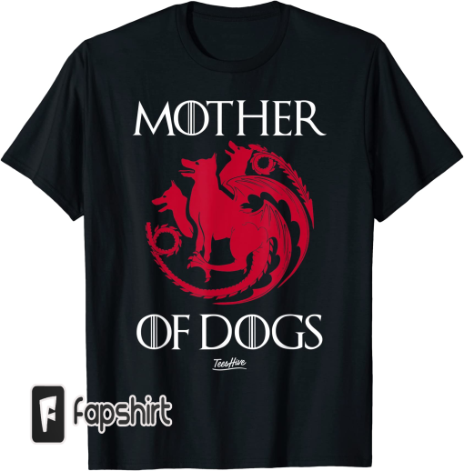 Mother of Dogs T-Shirt