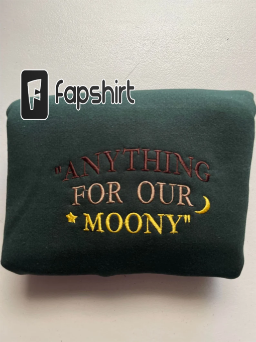 Embroidered Anything For Our Moony sweatshirt, anything for our moony crewneck, embroidered sweater, marauders sweater