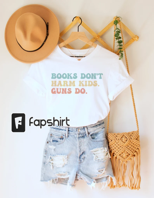 Books Don’t Harm Kids Guns Do Shirt, Gun Control TShirt, Read Banned Books Top, End Gun Violence Tee, Protect Kids Not Guns, Gun Protest Tee