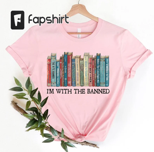 I’m With The Banned, Banned Books Shirt, Banned Books Shirt, Reading Shirt, Librarian Shirt