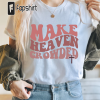 Make Heaven Crowded Sweatshirt, Christian T-shirt, Religious Sweatshirt, Christian Sweatshirt, Christian Apparel,Jesus is King, Church Sweat