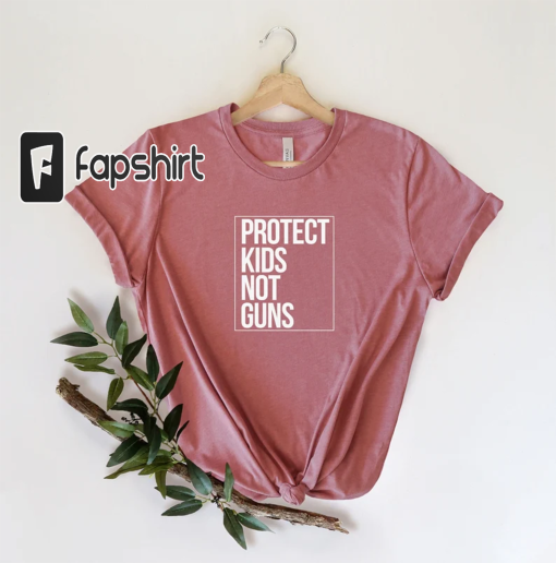 Protect Kids Not Guns Shirt, Pray For Uvalde,Gun Reform Shirt, Anti Gun Shirt, Texas Strong Shirt, End Gun Violence Shirt, Gun Control Shirt