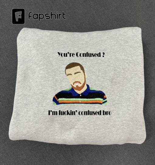 Fezco Euphoria You’re Confused Embroidered Sweatshirt