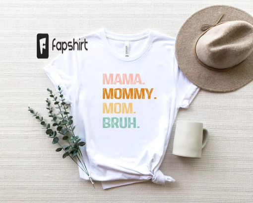 Mama Mommy Mom Bruh,Heart Mom Shirt, Mother’s Day Shirt, Mama Shirt, Mom Qualities Shirt,Mom Gift for New Mom, Best Mother’s Day Gift